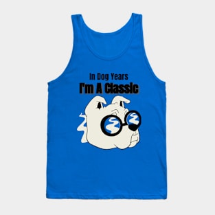 In Dog Years I'm A Classic Tank Top